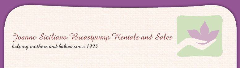 Joanne Siciliano
                            Breastpump Rentals and Sales - helping
                            mothers and babies since 1993 